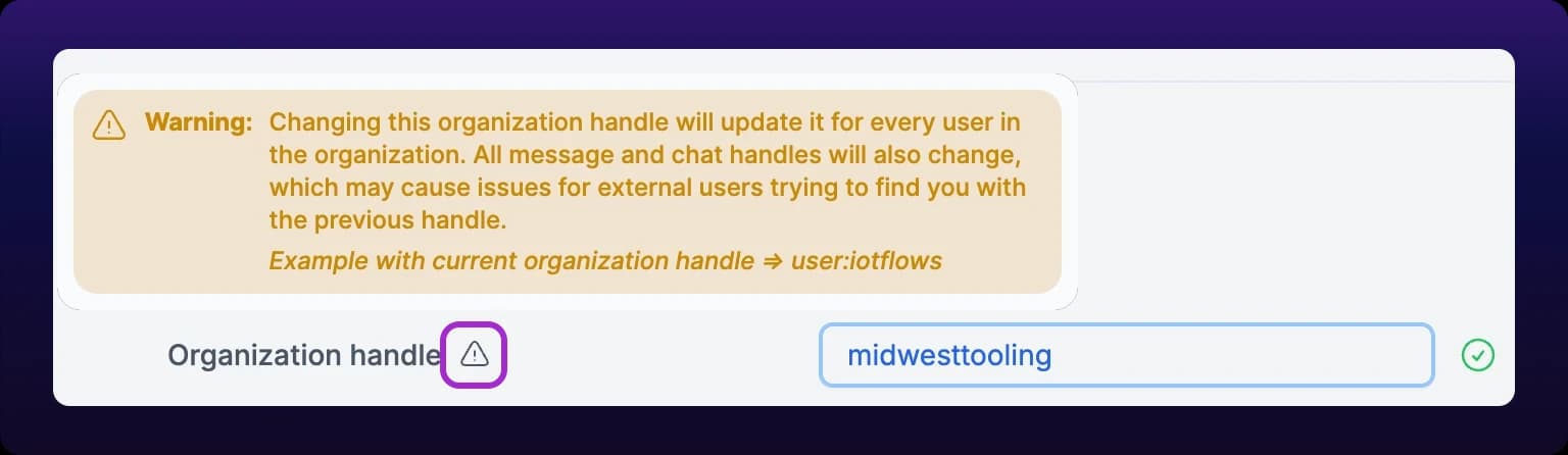 A cropped detail of the Organization handle row with the warning tooltip open above it. The warning icon beside the Organization handle label is highlighted. The amber panel reads that changing this organization handle will update it for every user in the organization, that all message and chat handles will also change, and that this may cause issues for external users trying to find you with the previous handle, and closes with an italic example line reading Example with current organization handle, user:iotflows.