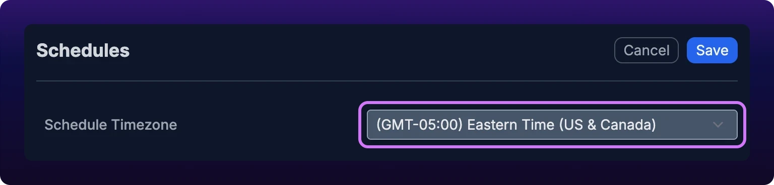 The Schedules panel of Organization Settings in edit mode, with Cancel and Save at its top right. The Schedule Timezone row sits below them, its dropdown highlighted and reading (GMT-05:00) Eastern Time (US and Canada).
