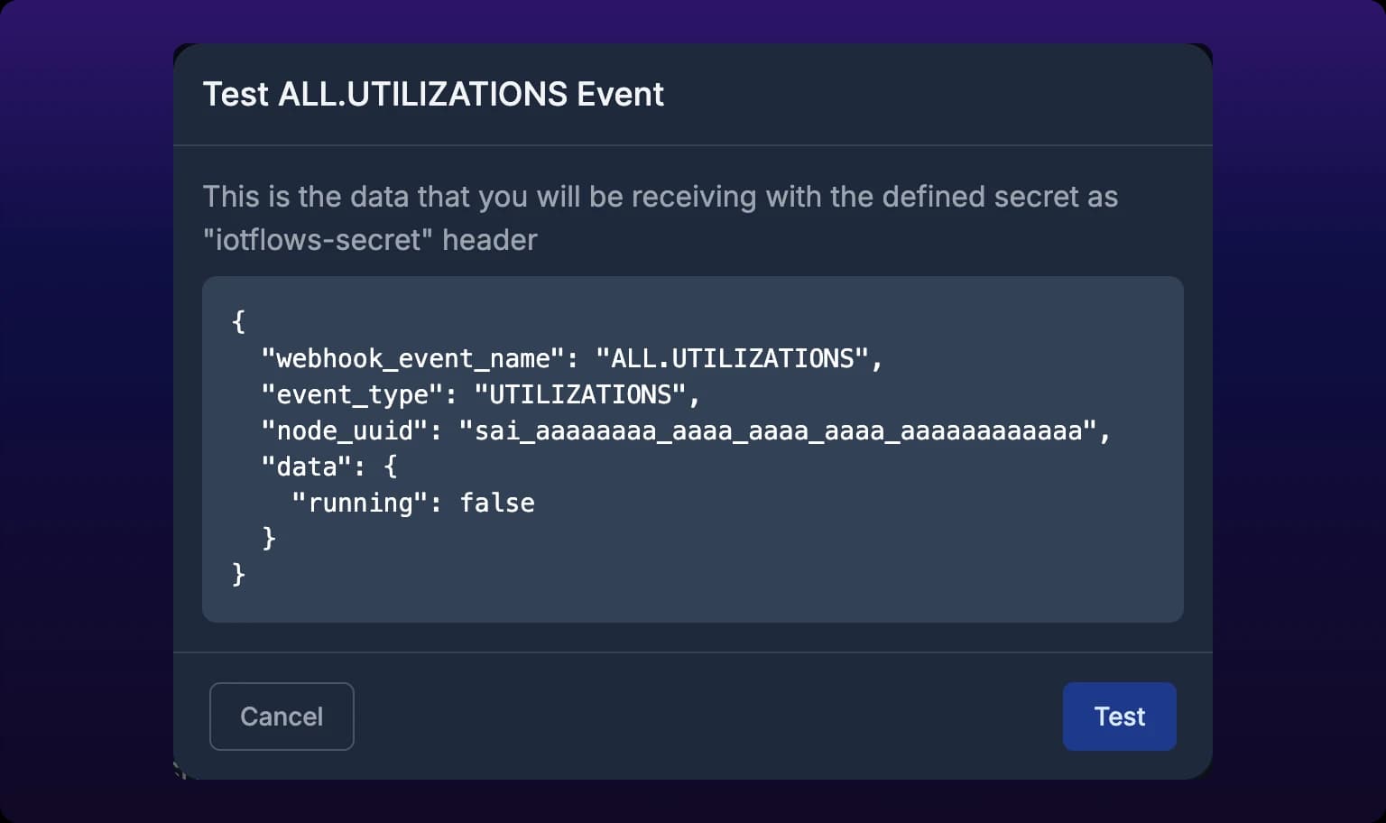A dialog headed Test, the event's name, and Event, above a line reading This is the data that you will be receiving with the defined secret as iotflows-secret header. Below it, a dark code block shows the formatted JSON body for that event type, with Cancel and Test buttons underneath