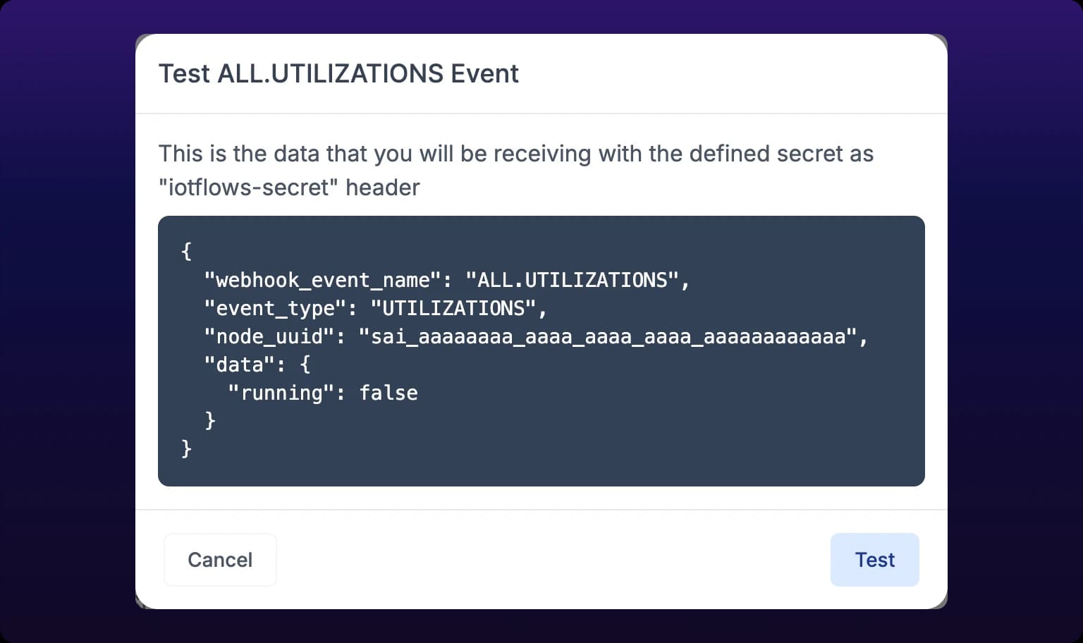 A dialog headed Test, the event's name, and Event, above a line reading This is the data that you will be receiving with the defined secret as iotflows-secret header. Below it, a dark code block shows the formatted JSON body for that event type, with Cancel and Test buttons underneath