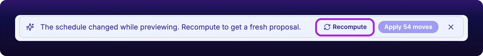 A cropped detail of the indigo proposal banner. Where the sentence of numbers was, it reads The schedule changed while previewing. Recompute to get a fresh proposal. The Recompute button is ringed in violet and the Apply button to its right is dimmed.