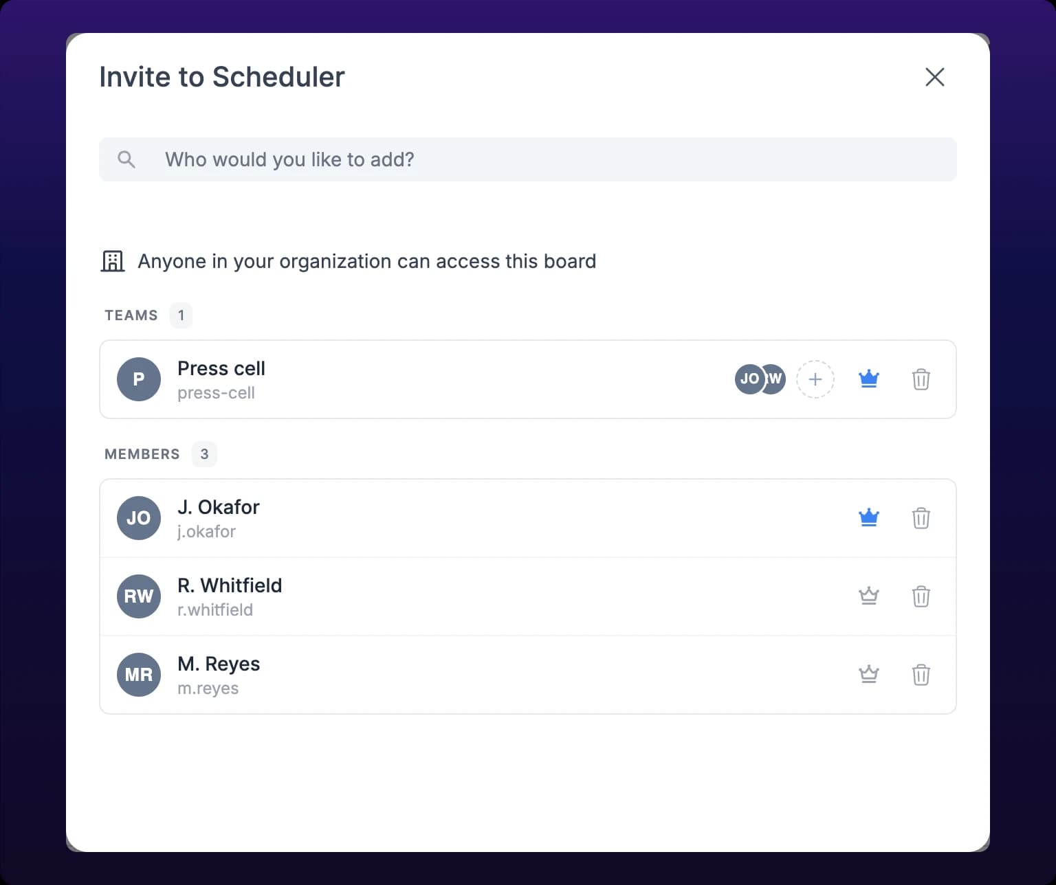 The Invite to Scheduler dialog. A search field at the top reads Who would you like to add?, and under it a line with a building icon reads Anyone in your organization can access this board. Below that a TEAMS heading with a count of 1 lists one team row, Press cell, carrying its handle, a stack of its member avatars, a dashed plus button, a filled blue crown, and a trash icon. Under it a MEMBERS heading with a count of 3 lists three people, each with their name, username, a crown and a trash icon; the first person's crown is filled blue and the other two are outlined.