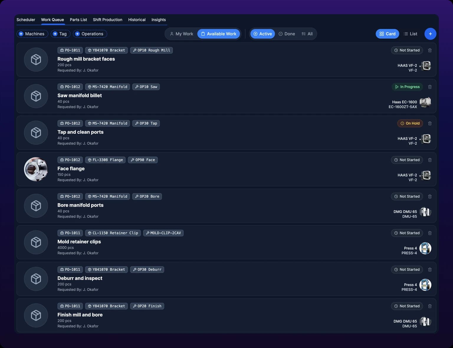 The Work Queue tab of the Production page in card mode, below the Scheduler, Work Queue, Parts List, Shift Production, Historical and Insights tab strip. Across the top sit the Machines, Tag and Operations filter buttons on the left, a My Work and Available Work toggle at the center with Available Work selected in blue, and on the right an Active, Done, All status control, a Card and List switch, and a blue circular plus button. Below them, eight job cards each carry a round part picture on the left, most of them the grey package placeholder, then a row of chips naming the parent job, the part and the operation, a bold job title, a count in pieces, a Requested By line, and the machine's name, identifier and photograph at the right edge. A status chip and a trash icon sit at the top right of each card: the chips read Not Started on six cards, In Progress in green on the PO-1012 OP10 Saw card and On Hold in amber on the PO-1012 OP30 Tap card.