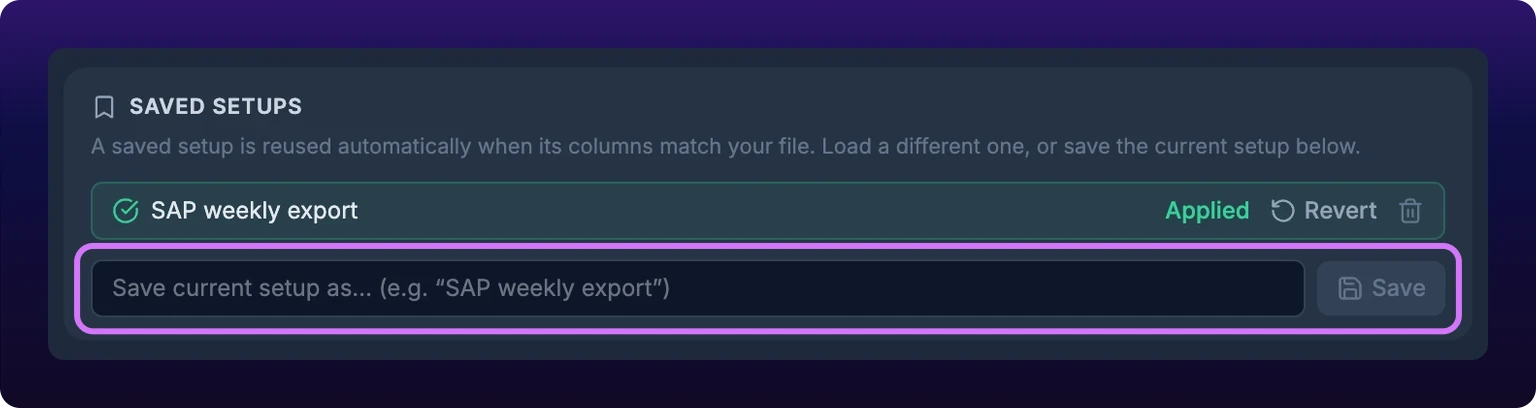 A cropped detail of the Saved setups panel at the top of the Check columns step. A bookmark icon heads the panel, above a line reading A saved setup is reused automatically when its columns match your file. Load a different one, or save the current setup below. One saved row, tinted green, reads SAP weekly export with a green tick at its left and the word Applied, a Revert link and a trash icon at its right. Under it, ringed in violet, sits the save control: a text box reading Save current setup as, for example SAP weekly export, and a Save button beside it, greyed out because the box is empty.
