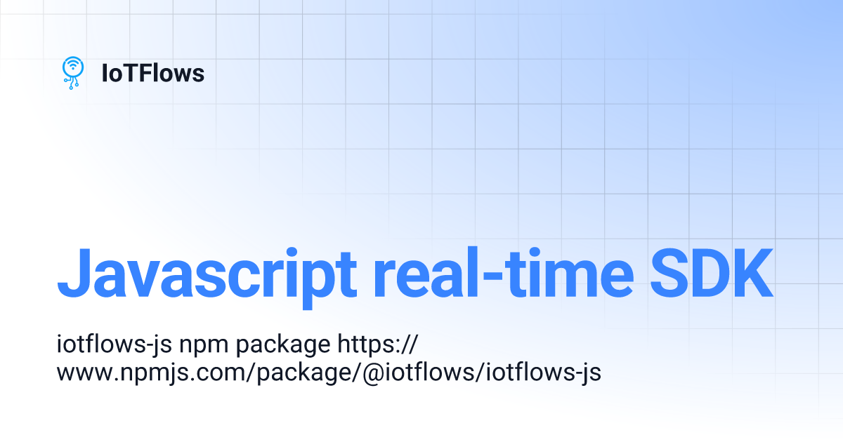Javascript real-time SDK | IoTFlows